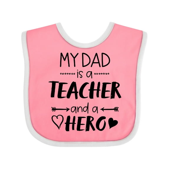 Inktastic My Dad is a Teacher and a Hero Boys or Girls Baby Bib