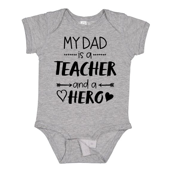 Inktastic My Dad is a Teacher and a Hero Boys or Girls Baby Bodysuit
