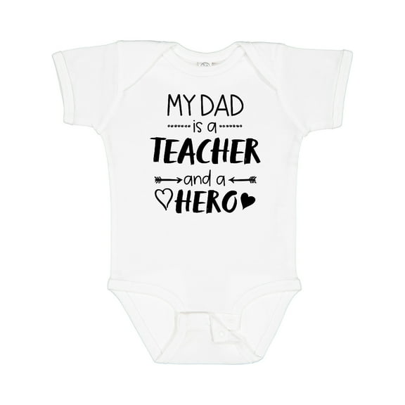 Inktastic My Dad is a Teacher and a Hero Boys or Girls Baby Bodysuit
