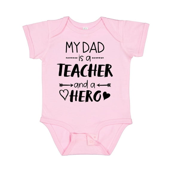 Inktastic My Dad is a Teacher and a Hero Boys or Girls Baby Bodysuit
