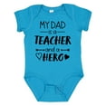 thumbnail image 1 of Inktastic My Dad is a Teacher and a Hero Boys or Girls Baby Bodysuit, 1 of 5