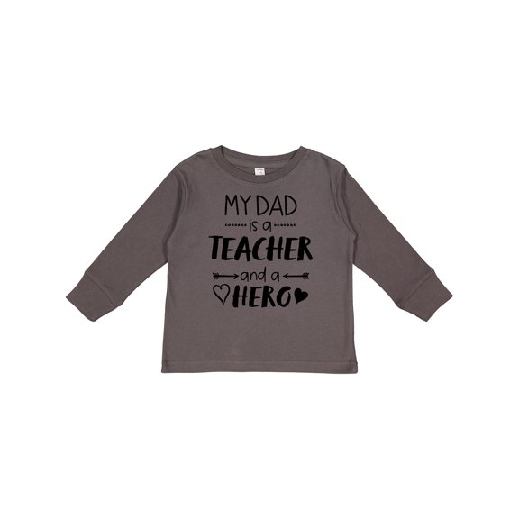 Inktastic My Dad is a Teacher and a Hero Boys or Girls Long Sleeve Toddler T-Shirt