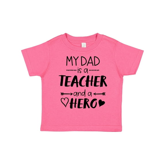 Inktastic My Dad is a Teacher and a Hero Boys or Girls Toddler T-Shirt