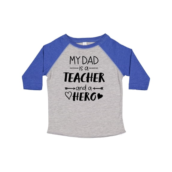 Inktastic My Dad is a Teacher and a Hero Boys or Girls Toddler T-Shirt