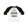 thumbnail image 1 of Inktastic My Dad is a Teacher and a Hero Boys or Girls Toddler T-Shirt, 1 of 5