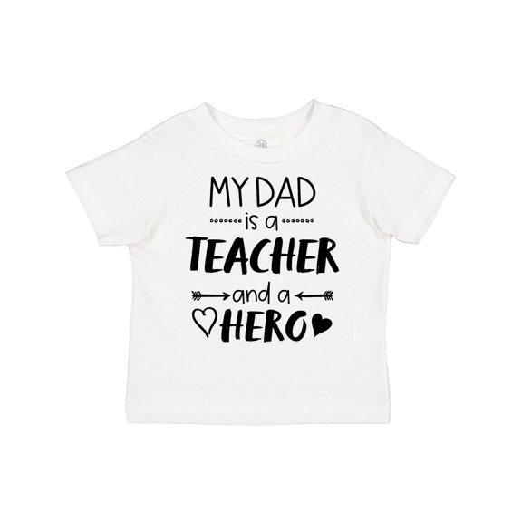 Inktastic My Dad is a Teacher and a Hero Boys or Girls Toddler T-Shirt