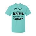 thumbnail image 1 of Inktastic My Dad is a Teacher and a Hero T-Shirt, 1 of 5