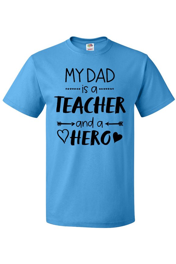 My Dad is a Teacher and a Hero T-Shirt