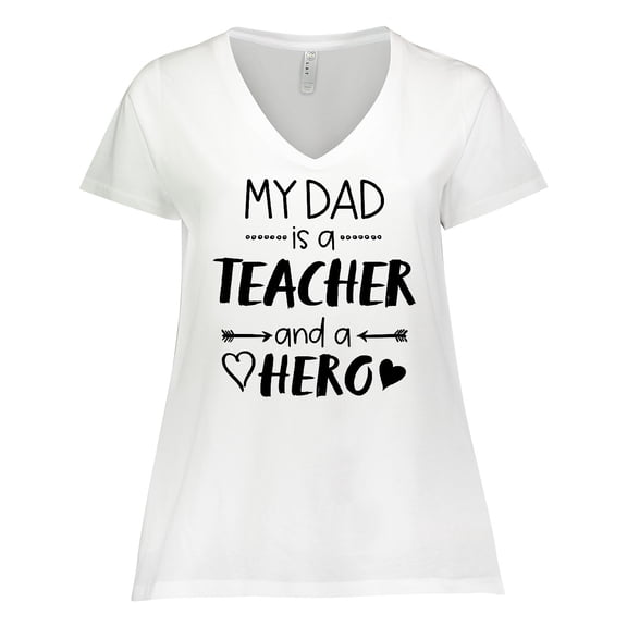 Inktastic My Dad is a Teacher and a Hero Women's Plus Size V-Neck T-Shirt