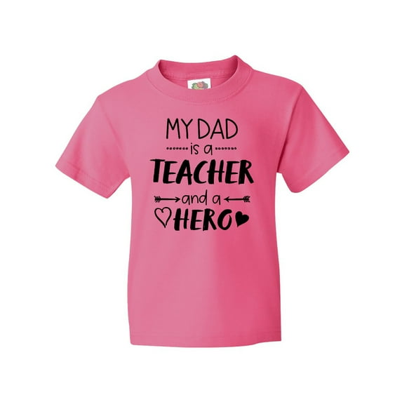 Inktastic My Dad is a Teacher and a Hero Youth T-Shirt