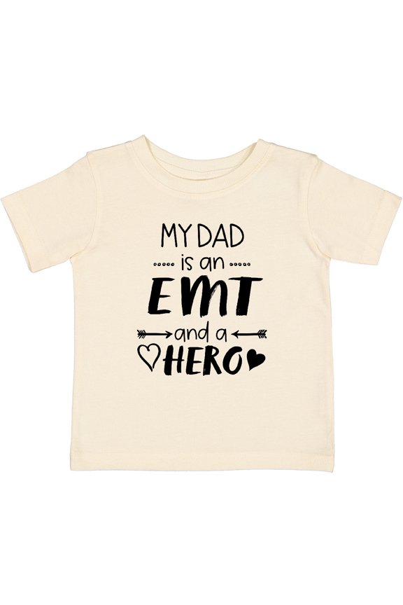 My Dad is an EMT and a Hero Boys or Girls Baby T-Shirt