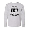 thumbnail image 1 of Inktastic My Dad is an EMT and a Hero Long Sleeve Youth T-Shirt, 1 of 5