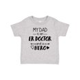 thumbnail image 1 of Inktastic My Dad is an Er Doctor and a Hero Boys or Girls Baby T-Shirt, 1 of 5
