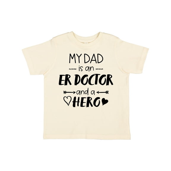 Inktastic My Dad is an ER Doctor and a Hero Boys or Girls Toddler T-Shirt