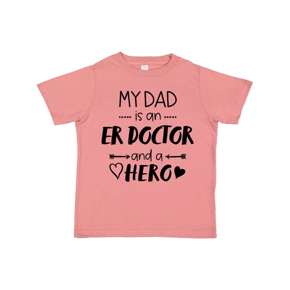 Inktastic My Dad is an ER Doctor and a Hero Boys or Girls Toddler T-Shirt