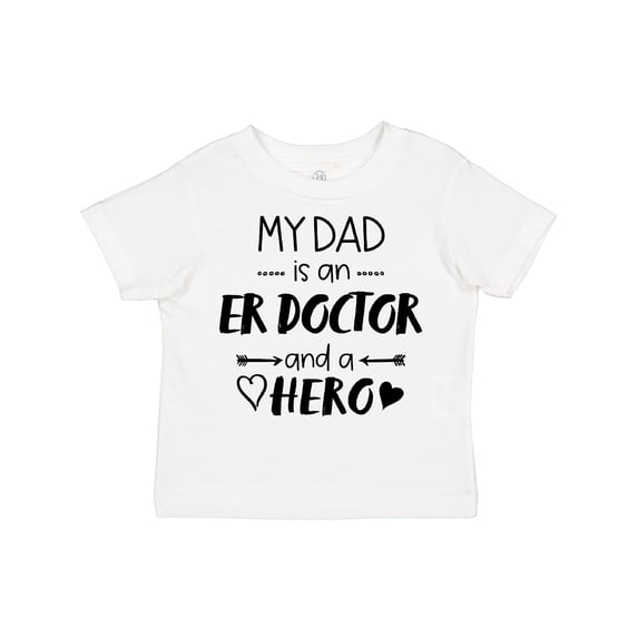 Inktastic My Dad is an ER Doctor and a Hero Boys or Girls Toddler T-Shirt