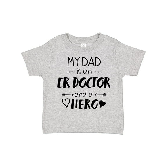 Inktastic My Dad is an ER Doctor and a Hero Boys or Girls Toddler T-Shirt
