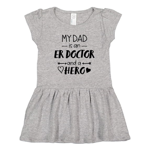 Inktastic My Dad is an ER Doctor and a Hero Girls Toddler Dress