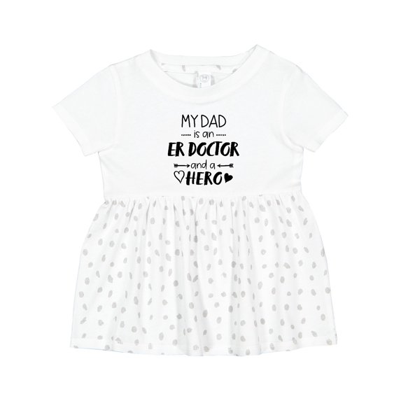 Inktastic My Dad is an Er Doctor and a Hero Girls Baby Dress