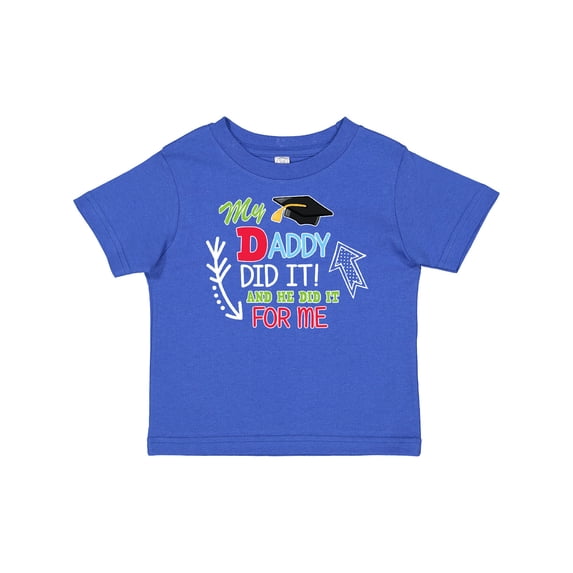 Inktastic My Daddy Did It and He Did It for Me with Graduation Cap Boys Baby T-Shirt