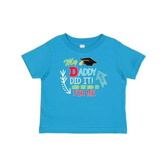 Inktastic My Daddy Did It and He Did It for Me with Graduation Cap Boys Baby T-Shirt