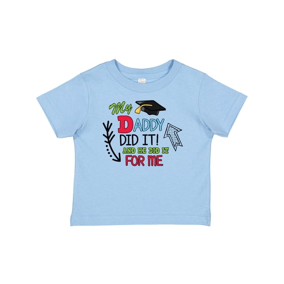 Inktastic My Daddy Did It and He Did It for Me with Graduation Cap Boys Baby T-Shirt