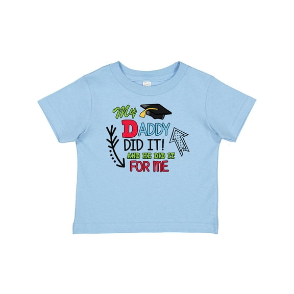 Inktastic My Daddy Did It and He Did It for Me with Graduation Cap Boys Baby T-Shirt