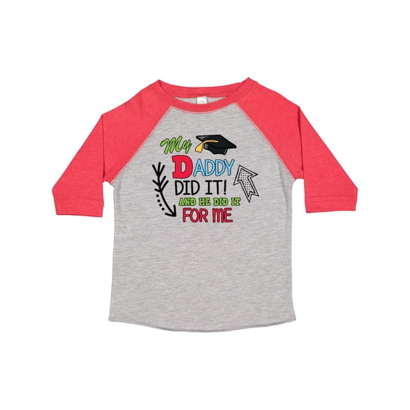 Inktastic My Daddy Did It and He Did It for Me with Graduation Cap Boys Toddler T-Shirt