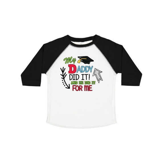 Inktastic My Daddy Did It and He Did It for Me with Graduation Cap Boys Toddler T-Shirt