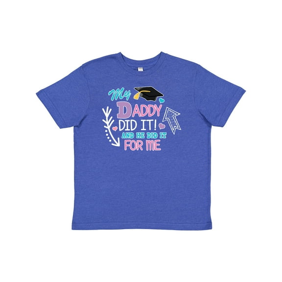 Inktastic My Daddy Did It and He Did It for Me with Graduation Cap Youth T-Shirt
