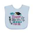 thumbnail image 1 of Inktastic My Daddy Did It and He Did It for Me with Graduation Cap Girls Baby Bib, 1 of 4