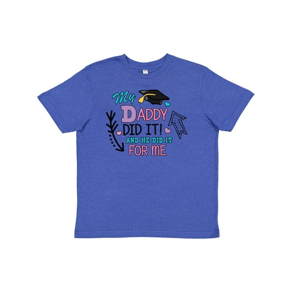 Inktastic My Daddy Did It and He Did it For Me with Graduation Cap Youth T-Shirt
