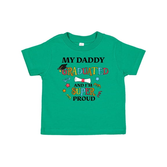 Inktastic My Daddy Graduated and I'm Super Proud Boys or Girls Toddler T-Shirt