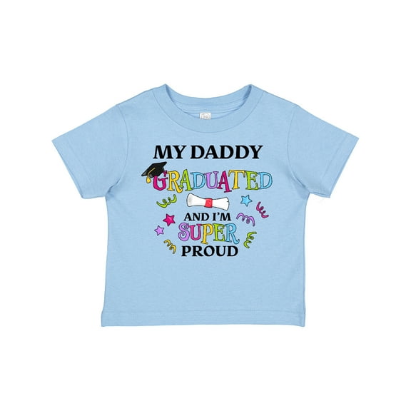 Inktastic My Daddy Graduated and I'm Super Proud Boys or Girls Toddler T-Shirt