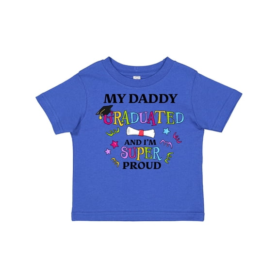 Inktastic My Daddy Graduated and I'm Super Proud Boys or Girls Toddler T-Shirt