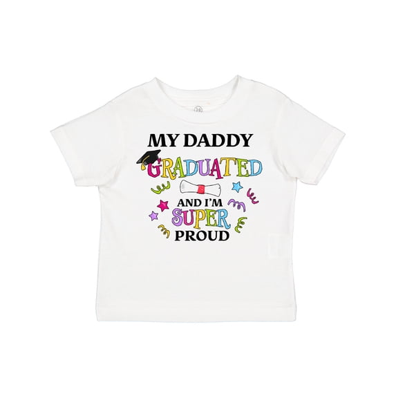 Inktastic My Daddy Graduated and I'm Super Proud Boys or Girls Toddler T-Shirt
