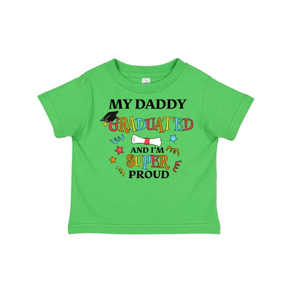 Inktastic My Daddy Graduated and I'm Super Proud Boys or Girls Toddler T-Shirt