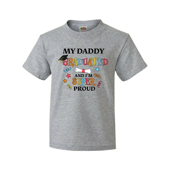 Inktastic My Daddy Graduated and I'm Super Proud Youth T-Shirt