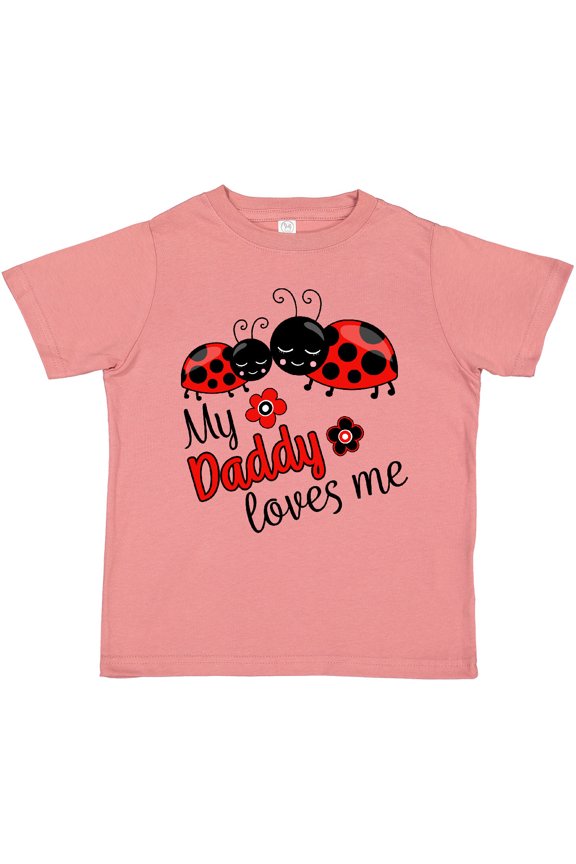 My Daddy Loves Me with Cute Ladybugs Boys or Girls Toddler T-Shirt