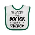 thumbnail image 1 of Inktastic My Daddy is a Doctor and a Hero Boys or Girls Baby Bib, 1 of 4