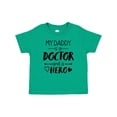 thumbnail image 1 of Inktastic My Daddy is a Doctor and a Hero Boys or Girls Baby T-Shirt, 1 of 5