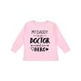 thumbnail image 1 of Inktastic My Daddy is a Doctor and a Hero Boys or Girls Long Sleeve Toddler T-Shirt, 1 of 5