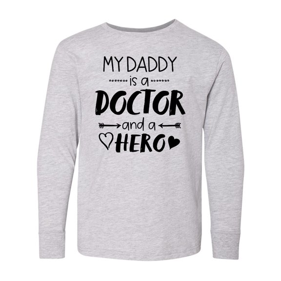 Inktastic My Daddy is a Doctor and a Hero Long Sleeve Youth T-Shirt