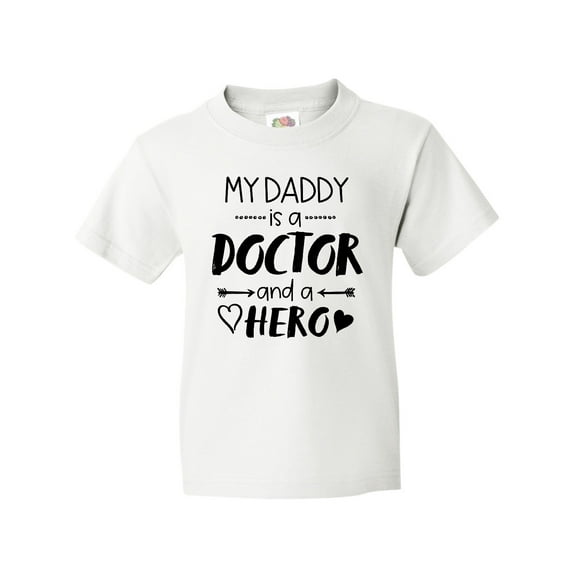 Inktastic My Daddy is a Doctor and a Hero Youth T-Shirt