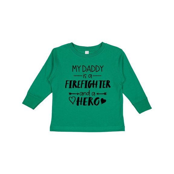 Inktastic My Daddy is a Firefighter and a Hero Boys or Girls Long Sleeve Toddler T-Shirt