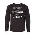thumbnail image 1 of Inktastic My Daddy is a Firefighter and a Hero Long Sleeve Youth T-Shirt, 1 of 5