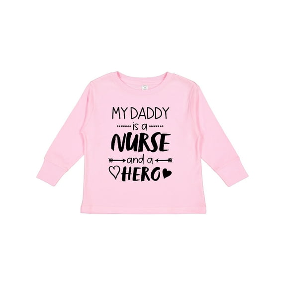 Inktastic My Daddy is a Nurse and a Hero Boys or Girls Long Sleeve Toddler T-Shirt