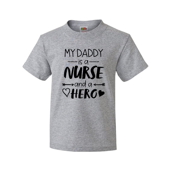 Inktastic My Daddy is a Nurse and a Hero Youth T-Shirt