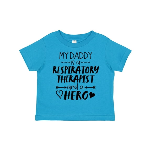 Inktastic My Daddy is a Respiratory Therapist and a Hero Boys or Girls Toddler T-Shirt