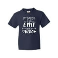 thumbnail image 1 of Inktastic My Daddy is an EMT and a Hero Youth T-Shirt, 1 of 5